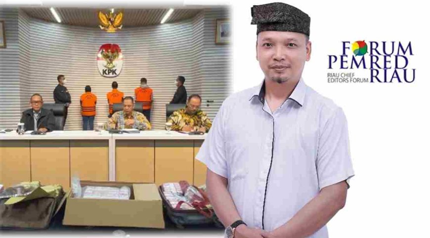 Ketua Forum Pemred Riau Rahmat Handayani Minta KPK Buka Inisial Pelaku, Setelah Adanya Dugaan Oknum Wartawan Terima Aliran Dana