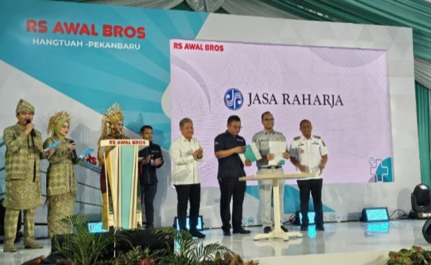 Jasa Raharja Teken Kerja Sama dengan RS Awal Bros Hang Tuah Pekanbaru Tepat Saat Peresmian