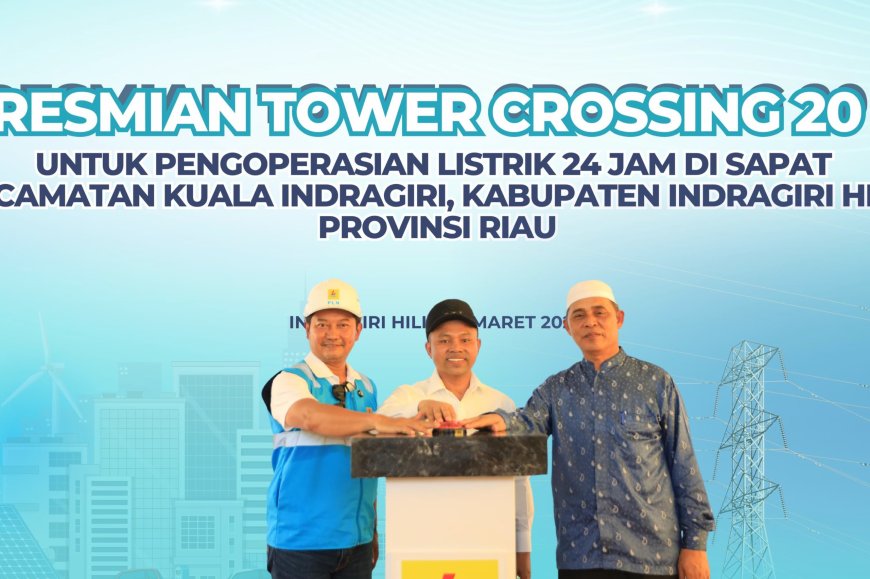 PLN Hadirkan Listrik 24 Jam di Kuala Indragiri, Dorong Ekonomi dan Wisata Religi