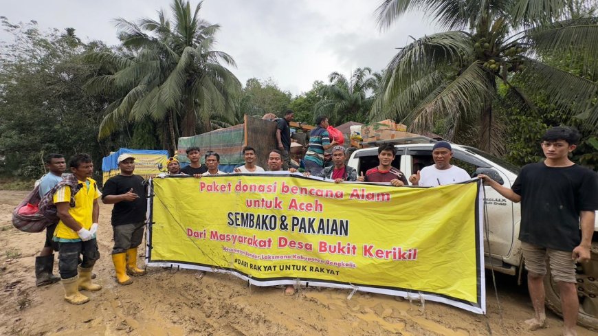 Solidaritas Lintas Daerah, Relawan Desa Bukit Kerikil Salurkan Bantuan Kemanusiaan ke Aceh Tamiang
