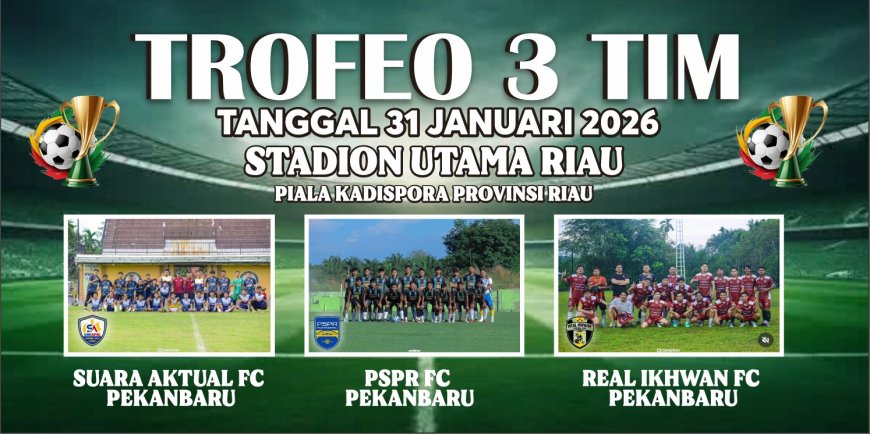 Trofeo Piala Dispora Riau Dinilai Perkuat Fondasi Sepak Bola Daerah